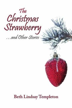 The Christmas Strawberry...and Other Stories - Templeton, Beth Lindsay