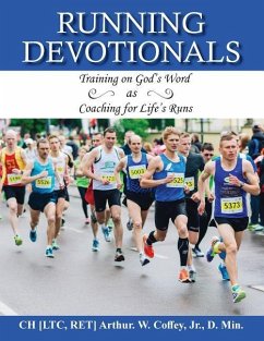 Running Devotionals: Training on God's Word as Coaching for Life's Runs - Coffey Jr. D. Min, Ch [ltc Ret] Arthur W