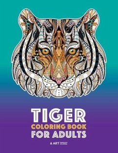 Tiger Coloring Book for Adults: Stress-Free Designs For Relaxation; Detailed Tiger Pages; Art Therapy & Meditation Practice; Advanced Designs For Men, - Art Therapy Coloring