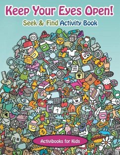 Keep Your Eyes Open! Seek & Find Activity Book - For Kids, Activibooks