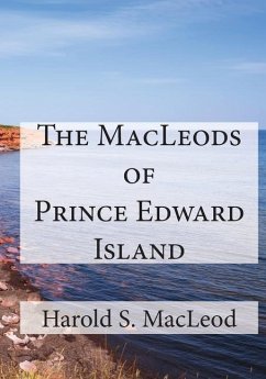 The MacLeods of Prince Edward Island - MacLeod, Harold S. Sinclair