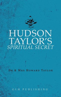 Hudson Taylor's Spiritual Secret - Taylor, And Mrs Howard