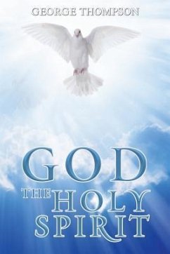God the Holy Spirit - Thompson, George