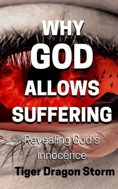 Why God Allows Suffering: Revealing God's Innocence - Dragon Storm, Tiger