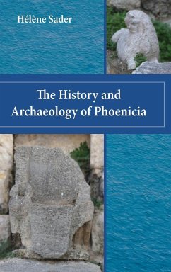 The History and Archaeology of Phoenicia - Sader, Hélène