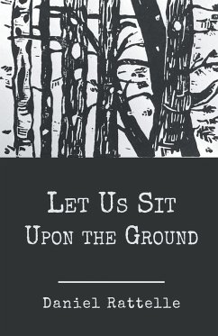Let Us Sit Upon the Ground - Rattelle, Daniel