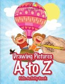 Drawing Pictures A to Z: Kids Activity Book Book