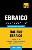 Vocabolario Italiano-Ebraico per studio autodidattico - 3000 parole