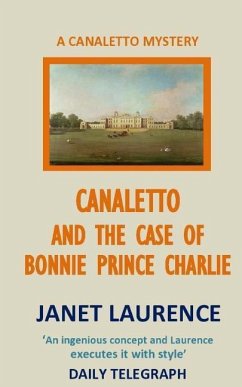 Canaletto and the Case of Bonnie Prince Charlie - Laurence, Janet