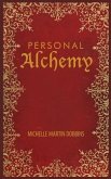 Personal Alchemy: The Missing Ingredient for Law of Attraction Success