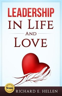 Leadership in Life and Love - Hellen, Richard E.