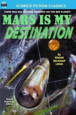 Mars is My Destination - Long, Frank Belknap