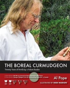 The Boreal Curmudgeon: Twenty Years of Nordicity: A Yukon Reader - Marion, Heidi; Pope, Al