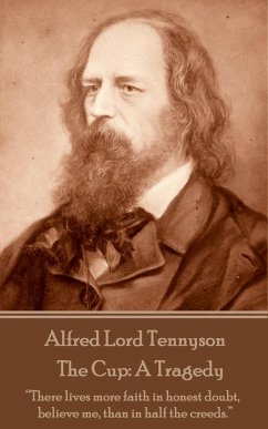 Alfred Lord Tennyson - The Cup: A Tragedy: 