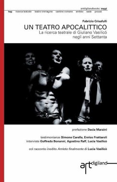 Un teatro apocalittico: La ricerca teatrale di Giuliano Vasilicò negli anni Settanta - Crisafulli, Fabrizio