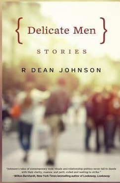 Delicate Men: Stories - Johnson, Dean