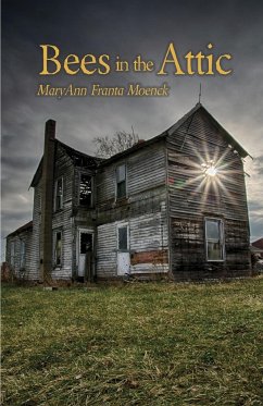 Bees in the Attic - Moenck, Maryann Franta