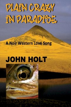 Plain Crazy in Paradise - Holt, John