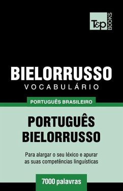 Vocabulário Português Brasileiro-Bielorrusso - 7000 palavras - Taranov, Andrey