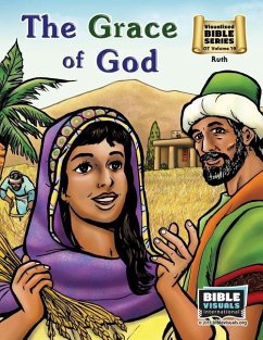 The Grace of God: Old Testament Volume 19: Ruth - Piepgrass, Arlene S.; International, Bible Visuals