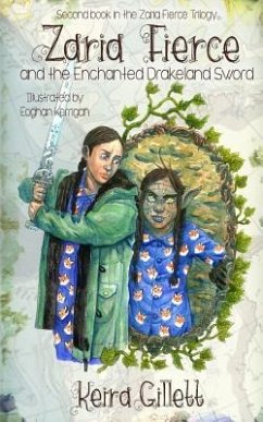 Zaria Fierce and the Enchanted Drakeland Sword - Gillett, Keira