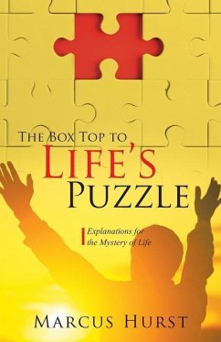 The Box Top to Life's Puzzle: Explanations for the Mystery of Life - Hurst, Marcus