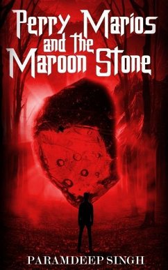 Perry Marios and the Maroon Stone - Singh, Paramdeep