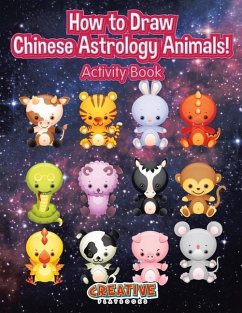 How to Draw Chinese Astrology Animals! Activity Book - Playbooks, Creative