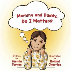 Mommy and Daddy, Do I Matter? - Torres, Yasmin