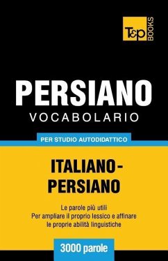 Vocabolario Italiano-Persiano per studio autodidattico - 3000 parole - Taranov, Andrey