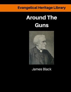 Around the Guns: Sundays in Camp Sermons - Black DD, James