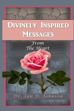 Divinely Inspired Messages from the Heart - Johnson, Jan D.
