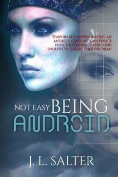 Not Easy Being Android - Salter, J. L.