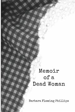 Memoir of a Dead Woman - Phillips, Barbara Fleming