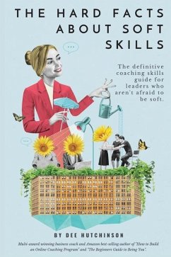 The Hard Facts About Soft Skills - Hutchinson, Dee