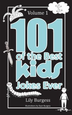 101 of the Best Kids' Jokes Ever - Volume 1 - Burgess, Lily