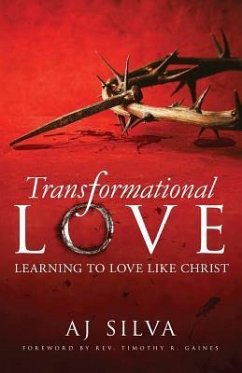 Transformational Love: Learning to Love Like Christ - Silva, Aj