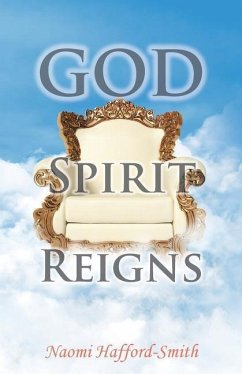 God Spirit Reigns - Hafford-Smith, Naomi