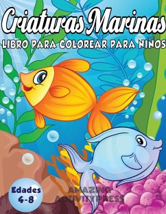 Criaturas Marinas Libro Para Colorear Para Niños Edades 4-8 - Press, Amazing Activity