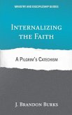 Internalizing the Faith: A Pilgrim's Catechism