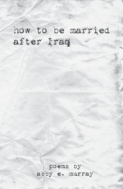 How to Be Married after Iraq - Murray, Abby