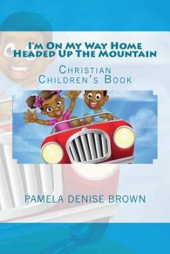 I'm On My Way Home Headed Up The Mountain - Brown, Pamela Denise