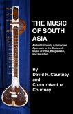 The Music of South Asia: An Institutionally Appropriate Approach to the Classical Music of India, Bangladesh, and Pakistan