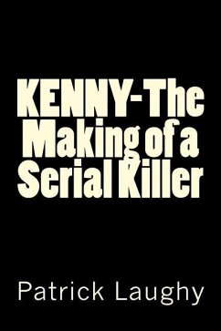 Kenny-The Making of a Serial Killer - Laughy, Patrick