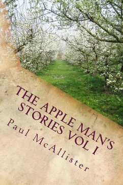 The Apple Man's Stories Vol I - McAllister, Paul