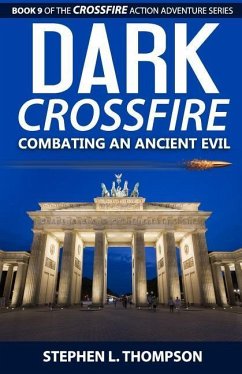 Dark Crossfire: Combating an Ancient Evil - Thompson, Stephen L.
