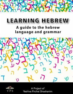 Learning Hebrew: A Guide to the Hebrew Language and Grammar - Gold, Rabbi Shalom; Shoshanim, Pirchei