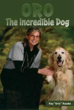 Oro, the Incredible Dog: Third Edition - Racobs, Ray Griz