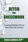 Ditch the Guesswork: Creating Reliable ROI for Time-Starved Investors