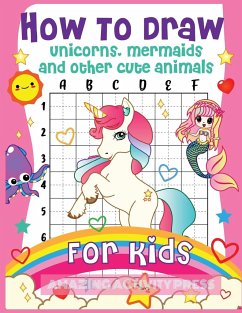 How to Draw Unicorns, Mermaids and Other Cute Animals for Kids - Press, Amazing Activity